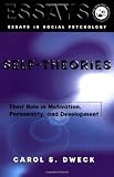 Self-theories: Their Role in Motivation, Personality, and Development (Essays in Social Psychology) [Paperback] [2000] 1 Ed. Carol Dweck