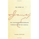 The Story of Jane: The Legendary Underground Feminist Abortion Service