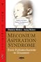 Meconium Aspiration Syndrome: From Pathomechanisms to Treatment (Pregnancy and Infants: Medical, Psychological and Social Issues)