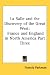 La Salle and the Discovery of the Great West: France and England in North America Part Three
