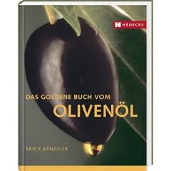 Das goldene Buch vom Oliven�l