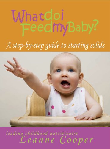What Do I Feed My Baby? A step-by-step guide to starting solids