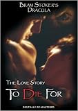 BRAM STOKER`S: TO DIE FOR