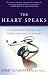 The Heart Speaks: A Cardiologist Reveals the Secret Language of Healing
