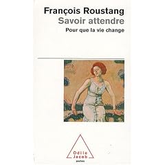 Savoir attendre : Pour que la vie change