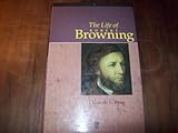 The life of Robert Browning : a critical biography