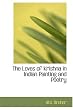 The Loves of Krishna in Indian Painting and Poetry