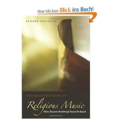 The Reinvention of Religious Music: Olivier Messiaen's Breakthrough Toward the Beyond