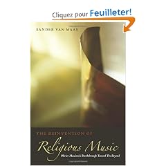 The Reinvention of Religious Music: Olivier Messiaen's Breakthrough Toward the Beyond