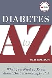 Diabetes A to Z: What You Need to Know about Diabetes - Simply Put