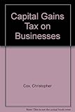 Capital gains tax on businesses
