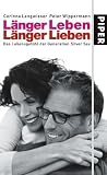 L&auml;nger leben - L&auml;nger lieben: Das Lebensgef&uuml;hl der Generation Silver Sex - Corinna Langwieser, Peter Wippermann