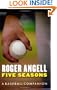 Five Seasons: A Baseball Companion
