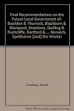 Final recommendations on the future local government of: Basildon & Thurrock, Blackburn & Blackpool, Broxtowe, Gelding & Rushcliffe, Dartford & Gravesham, Gillingham & Rochester upon Medway, Exeter, G