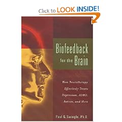 Biofeedback for the Brain: How Neurotherapy Effectively Treats Depression, ADHD, Autism, and More