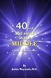 40... and Stuck in the Middle