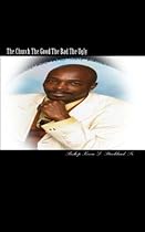 The Church The Good The Bad The Ugly: An inside look at the Church