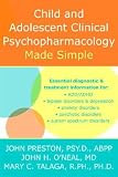Child and Adolescent Psychopharmacology Made Simple [CHILD and ADOLESCENT PSYCHOP -OS]