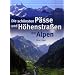 Die sch�nsten P�sse und H�henstra�en der Alpen