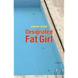 Designated Fat Girl: A Memoir