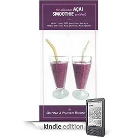 The Ultimate Acai Smoothie Cookbook: More Than 120 Smoothie Recipes Made With the Age-defying Acai Berry