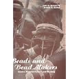 Beads and Bead Makers: Gender, Material Culture and Meaning (Cross-Cultural Perspectives on Women) by Lidia D. Sciama and B. Eicher