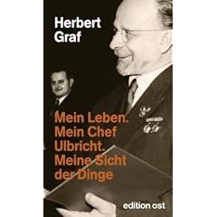 Mein Leben. Mein Chef Ulbricht. Meine Sicht der Dinge: Erinnerungen