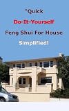 Quick Do It Yourself Feng Shui For House Simplified