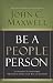 Be a People Person: Effective Leadership Through Effective Relationships
