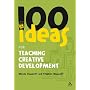 100 Ideas for Teaching Creative Development (100 Ideas for the Early Years)