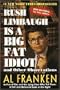 RUSH LIMBAUGH IS A BIG FAT IDIOT