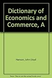 A dictionary of economics and commerce
