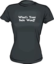 What's Your Safe Word? Women's tee Shirt in 6 Colors Small thru XXL