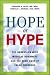 Hope or Hype: The Obsession with Medical Advances and the High Cost of False Promises