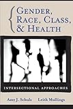 Gender, Race, Class and Health: Intersectional Approaches