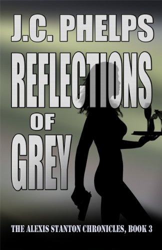 Reflections of Grey (Book Three of the Alexis Stanton Chronicles)