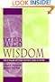 Web Wisdom:  How to Evaluate and Create Information Quality on the Web