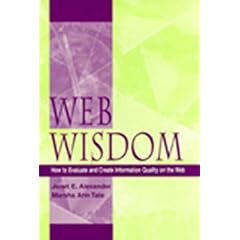 Web Wisdom: How to Evaluate and Create Information Quality in the Web