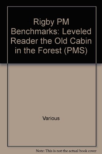 Rigby PM Benchmarks: Leveled Reader The Old Cabin in the Forest