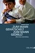 Zum Mann geh�tschelt. Zum Mann gedrillt: M�nnliche Identit�ten