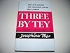 Three by Tey