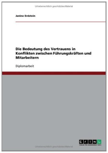 Die Bedeutung des Vertrauens in Konflikten zwischen Führungskräften und Mitarbeitern (German Edition)