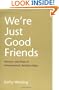 We're Just Good Friends: Women and Men in Nonromantic Relationships