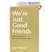 We're Just Good Friends: Women and Men in Nonromantic Relationships