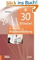 30 Minuten f�r effektive Wissensvermittlung
