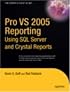 Pro VS 2005 Reporting using SQL Server and Crystal Reports (Pro)