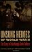 Unsung Heroes of World War II: The Story of the Navajo Code Talkers