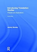 Introducing Translation Studies:Theories and Applications