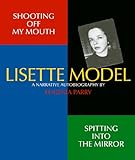 Lisette Model : a narrative autobiography
