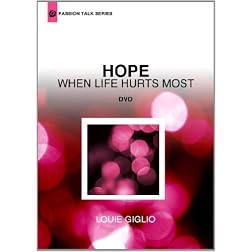 Louie Giglio - Hope: When Life Hurts Most (Passion Talk Series)